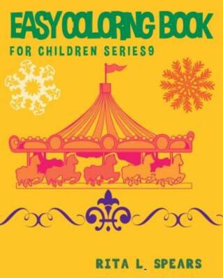 Easy Coloring Book For Children Series1: Play Learn And Relax