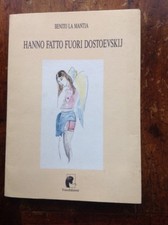 Hanno fatto fuori Dostoevskij - Benito La Mantia- Autografato