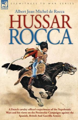 Thumbnail - Albert Jean Mic Hussar Rocca - A French Cavalry Officer's Experien