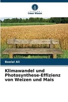 Beelal Ali | Klimawandel Und Photosynthese-Effizienz Von Weizen Und Mais | Buch