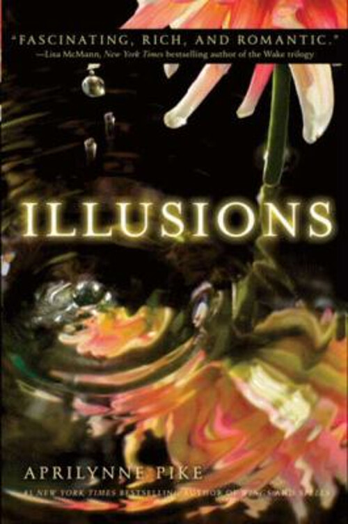 Illusions Hardcover by Aprilynne Pike – Fantasy Adventure Novel