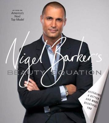 Nigel Barker's Beauty Equation: Revealing a- paperback, 0810996421, Nigel Barker