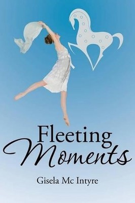 Fleeting Moments by Gisela MC Intyre (English) Paperback Book