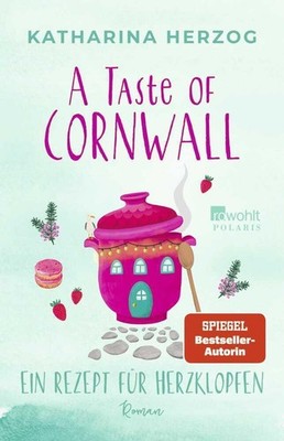 Katharina Herzog / Herzog, Katharina/A Taste of Cornwall: Ein Rezept für Her ...