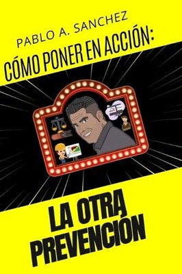 Pablo Alberto Sanchez Cómo Llevar a la Acción ¡La Otra Prev (Gebundene Ausgabe)