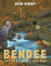 Bendee the Pea Leaves His Pod! by Dena Kinney Paperback Book