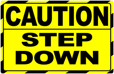 Caution Step Down Sign. Size Options