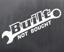 Built Not Bought Funny Vinyl Car Sticker Decal Van Graphics Bumper Stickers Jdm