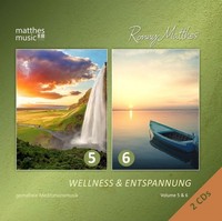 Ronny Matthes: Ronny Matthes: Wellness & Entspannung 5 & 6 (Gemafreie Musik) -