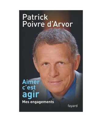 Aimer c'est agir, Poivre D Arvor-P