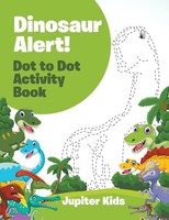 Dinosaur Alert! Dot To Dot Activity Book Jupiter Kids Taschenbuch Englisch 2016