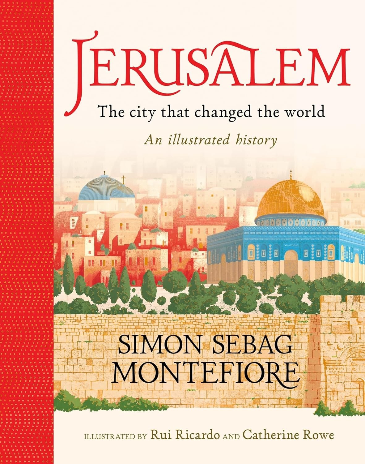 Jerusalem: The City That Changed the World: An Illustrated History [hardcover] M