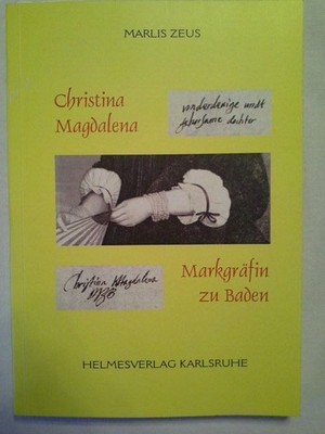 Christina Magdalena : Markgräfin zu Baden ; ihr Leben in Schweden und in Deutsch
