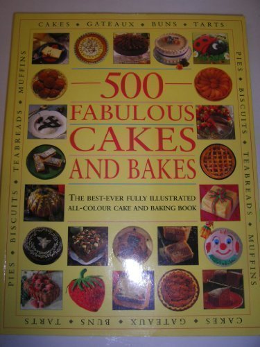 500 Fabulous Cakes and Bakes. 9781840385557
