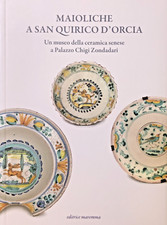MAIOLICHE A SAN QUIRICO D'ORCIA - CATALOGO DI MAIOLICA ANTICA SENESE- 2024