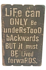 Rustic Wooden Picket Sign "Life ... Backwards ... Forwards" **PRICE DROP**