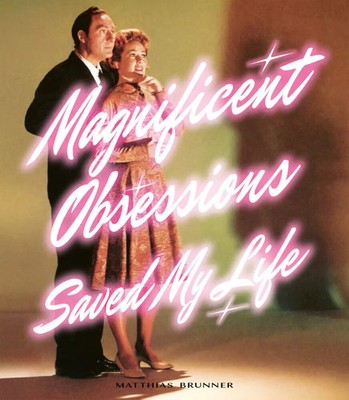 Matthias Brunner | Magnificent Obsessions Saved My Life | Taschenbuch | Englisch