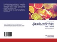 Alternative Medicine In The Light Of The Sunnah And The Holy Quran Walaa Fikry E