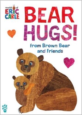 Bear Hugs from Brown Bear and Friends (World of Eric Carle) (The Wo - VERY GOOD
