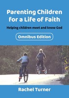 Parenting Children For A Life Of Faith Helping Children Meet And Know God Turner