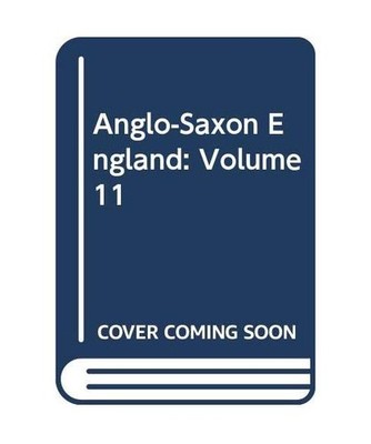 Anglo-Saxon England: Volume 11
