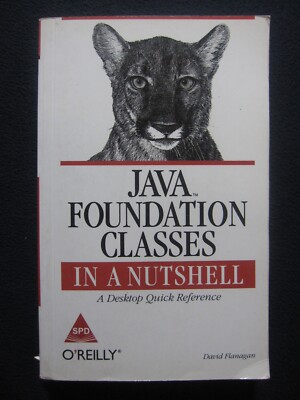 Java Foundation Classes in a Nutshell: A Desktop Quick Reference (In a Nutshel..