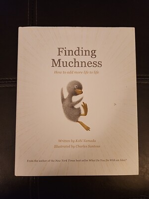 Finding Muchness How To Add More Life To Life Kobi Yamada Hardcover 2021