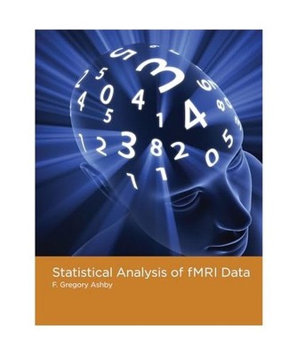 Statistical Analysis of fMRI Data, F. Gregory Ashby