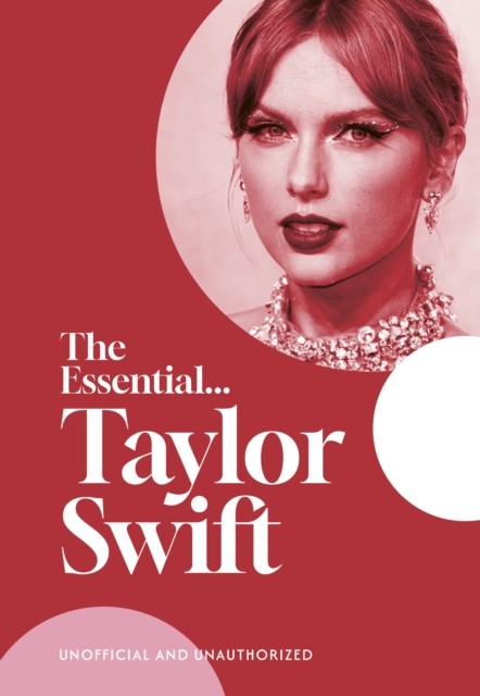 The Essential... Taylor Swift by Caroline Young (Hardback Book)