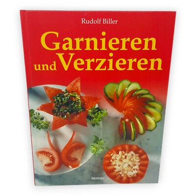 Garnieren und Verzieren Biller Rudolf Früchte Schokolade Rezepte Weltbild 2005
