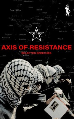 Axis of Resistance: Selected Speeches