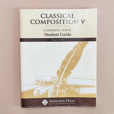 EUC, Classical Composition Book V, Common Topic Student Guide