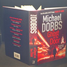 * Mint Copy Signed * Michael Dobbs A Ghost At The Door 1st Edition 2013