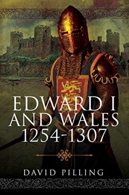 Edward I and Wales, 1254-1307 by David Pilling (Hardback Book)
