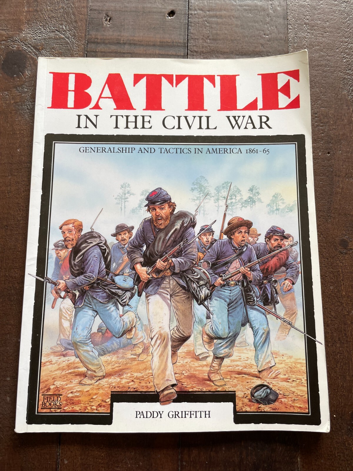 Battle in the Civil War - Generalship and Tactics in America 1861-65 PB