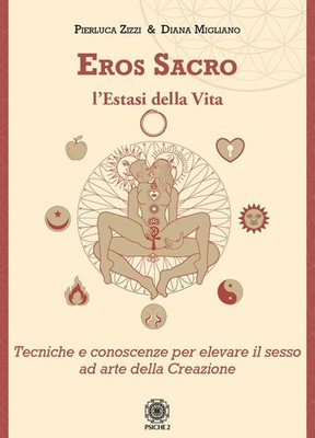 Neues Buch - Pierluca Zizzi / Migliano Diana - Heiliger Eros. Die Ekstase des Lebens.
