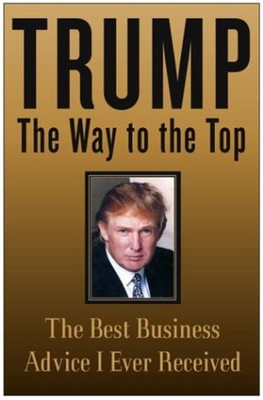 #ad Trump: the Way to the Top : The Best Business Advice I Ever Recei $11.15