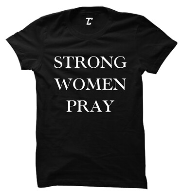 Strong Women Pray - Prayer Faith Strength Devout Women's T-shirt