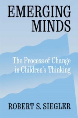 Siegler - Emerging Minds  The Process of Change in Children's Thinking - X555z