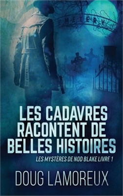 Les Cadavres Racontent de Belles Histoires (Hardback or Cased Book)