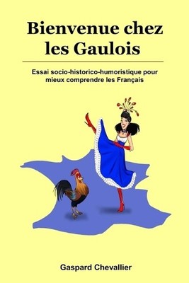 Gaspard Chevallier Bienvenue chez les Gaulois (Paperback)