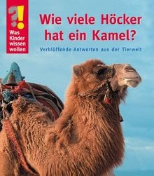 Wie viele Höcker hat ein Kamel?: Verblüffende Antwo... | Buch | Zustand sehr gut