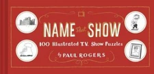 Name That Show: 100 Illustrated T.V. Show Puzzles - Hardcover - GOOD