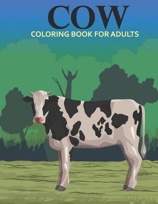 Cow coloring book for adults: An Adult Coloring Book With Stress-relif, Easy and