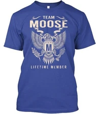 Team Moose Lifetime Member M T-Shirt Made in the USA Size S to 5XL
