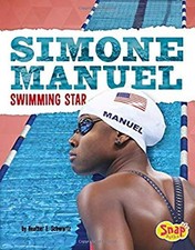 Simone Manuel : Swimming Star Library Binding Heather E. Schwartz
