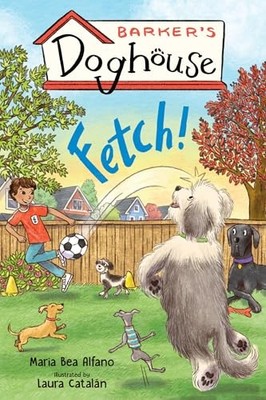 Barker's Doghouse 1: Fetch! by Maria Bea Alfano (2025, Hardcover)