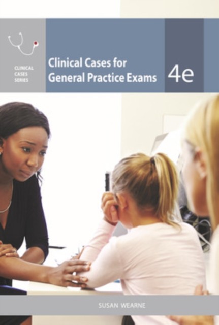 Clinical Cases for General Practice Exams by Susan Wearne (Paperback Book)