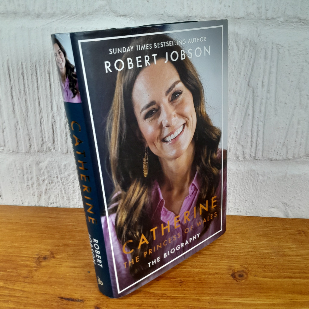 Catherine, the Princess of Wales A Biography of the Future Queen — Robert...