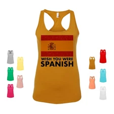 Wish You Were Spanish pride culture heritage flag humor Women's Tank